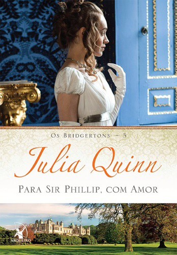 Baixar Livro Para Sir Phillip Com Amor Os Bridgertons Vol 5 Julia Quinn em Pdf mobi e epub