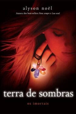 Baixar Livro Terra de Sombras Col Os Imortais Vol 3 Alyson Noel em Pdf mobi e epub