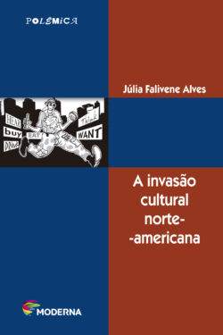 A Invasão Cultural Norte-americana – Júlia Falivene Alves