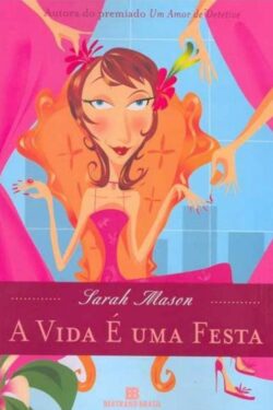 Baixar Livro A Vida e Uma Festa Sarah Mason em PDF ePub e Mobi