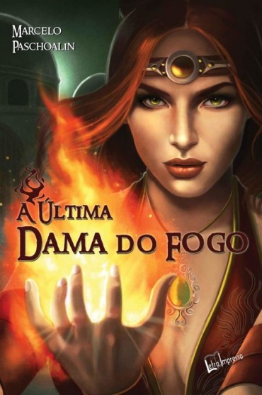 Baixar Livro A ultima Dama do Fogo Marcelo Paschoalin em PDF ePub e Mobi