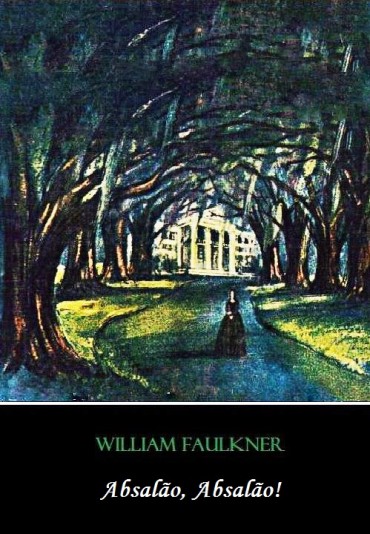 Baixar Livro Absalao Absalao William Faulkner em PDF ePub e Mobi