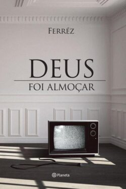 Baixar Livro Deus Foi Almocar Ferrez em PDF ePub e Mobi