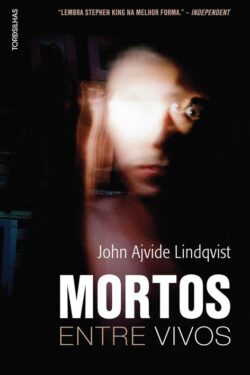 Baixar Livro Mortos Entre Vivos John Ajvide Lindqvist em PDF ePub e Mobi