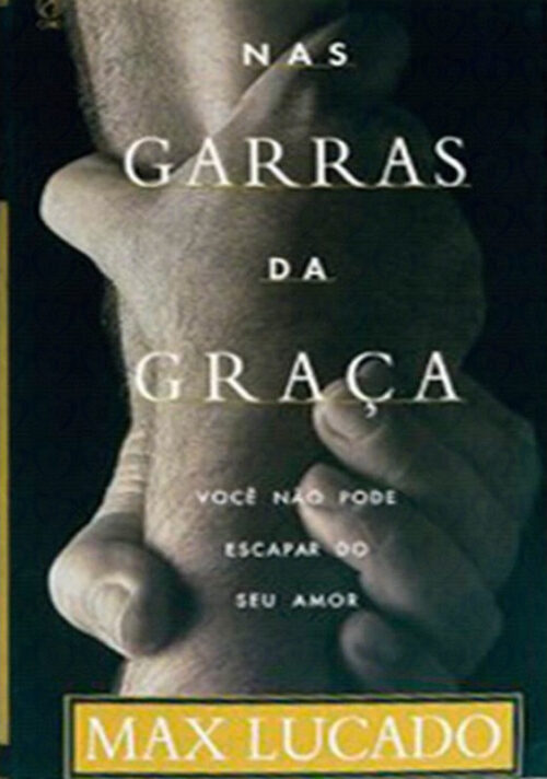 Baixar Livro Nas garras da Graca Max Lucado em PDF ePub e Mobi