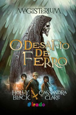 Baixar Livro O Desafio de Ferro Magisterium Vol 1 Holly Black em PDF ePub e Mobi