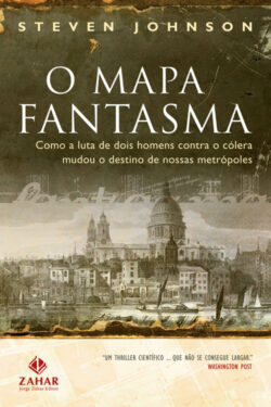 O Mapa Fantasma – Steven Johnson