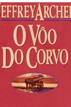 Baixar Livro O Voo do Corvo Jeffrey Archer em Pdf mobi e epub