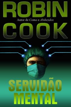 Baixar Livro Servidao Mental Robin Cook em PDF ePub e Mobi