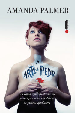 Baixar Livro A Arte de Pedir Amanda Palmer em PDF ePub e Mobi