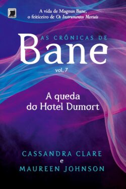 Baixar Livro A Queda do Hotel Dumort As Cronicas de Bane Vol 4 Cassandra Cale em Pdf mobi e epub