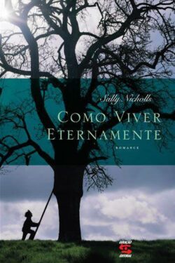 Baixar Livro Como Viver Eternamente Sally Nicholls em PDF ePub e Mobi