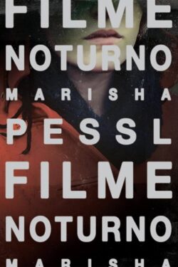 Baixar Livro FiLme Noturno Marisha Pessl em PDF ePub e Mobi