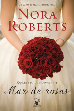 Baixar Livro Mar de Rosas Quarteto de Noivas Vol 02 Nora Roberts em PDF ePub e Mobi