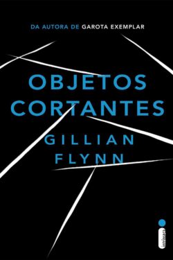 Baixar Livro Objetos Cortantes Gillian Flynn em PDF ePub e Mobi