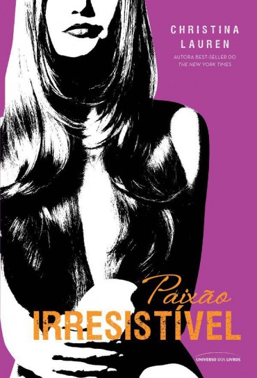 Baixar Livro Paixao Irresistivel Beautiful Bastard Vol 25 Christina Lauren em PDF ePub e Mobi