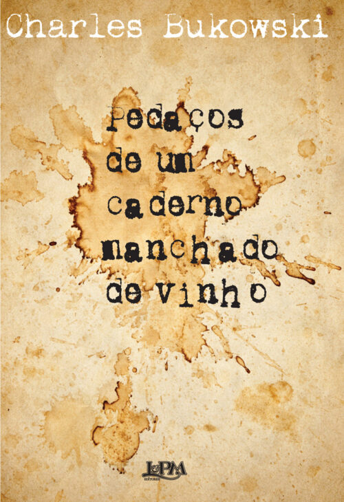 Baixar Livro Pedacos de um Caderno Manchado de Vinho Charles Bukowski em PDF ePub e Mobi