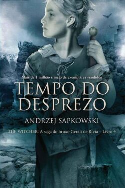 Baixar Livro Tempo do Desprezo – Saga do Bruxo Geralt de Rivia – Vol 4 – Andrzej Sapkowski em Pdf mobi e epub