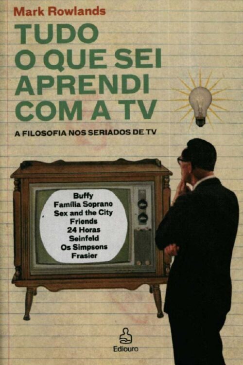 Baixar Livro Tudo o que eu sei aprendi com a TV Mark Rowlands em PDF ePub e Mobi