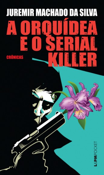 Baixar Livro A Orquidea e o Serial Killer Juremir Machado da Silva em PDF ePub e Mobi