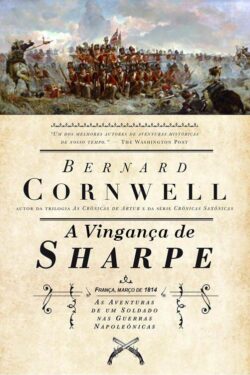 Baixar Livro A Vinganca de Sharpe As Aventuras de Sharpe Vol 18 Bernard Cornwell em PDF ePub e Mobi