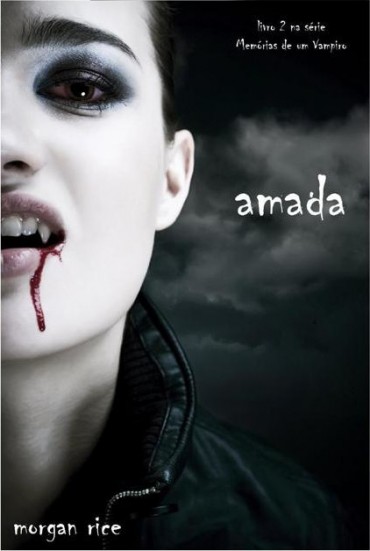 Baixar Livro Amada Memorias de um Vampiro Vol 2 Morgan Rice em PDF ePub e Mobi