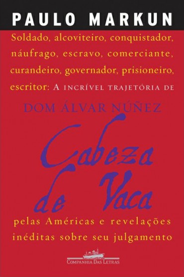 Baixar Livro Cabeza de Vaca Paulo Markun em PDF ePub e Mobi