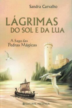 Baixar Livro Lagrimas do Sol e da Lua A Saga das Pedras Magicas Sandra Carvalho em PDF ePub e Mobi