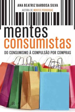 Baixar Livro Mentes Consumistas Ana Beatriz Barbosa Silva em PDF ePub e Mobi