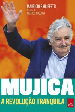 Baixar Livro Mujica A Revolucao Tranquila Mauricio Rabuffetti em PDF ePub e Mobi