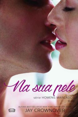 Baixar Livro Na Sua Pele Homens Marcados Vol 1 Jay Crownover em PDF ePub e Mobi