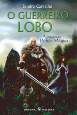 Baixar Livro O Guerreiro Lobo A Saga das Pedras Magicas Sandra Carvalho em PDF ePub e Mobi