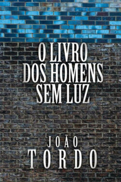 Baixar Livro O livro dos homens sem luz Joao Tordo em PDF ePub e Mobi