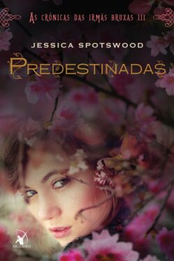 Baixar Livro Predestinadas As Cronicas das Irmas Bruxas Vol 3 Jessica Spotswood em PDF ePub e Mobi