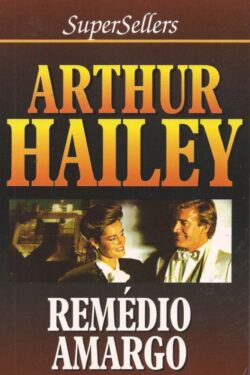 Baixar Livro Remedio Amargo Arthur Hailey em PDF ePub e Mobi