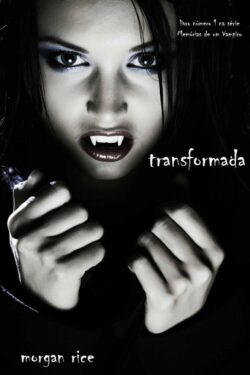 Baixar Livro Transformada Memorias de um Vampiro Vol 1 Morgan Rice em PDF ePub e Mobi