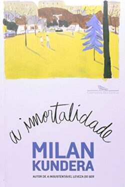 Baixar Livro A imortalidade Milan Kundera em PDF ePub e Mobi