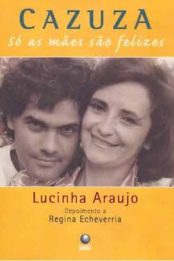 Baixar Livro Cazuza Regina Echeverria em PDF ePub e Mobi