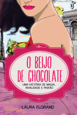 Baixar Livro O Beijo de Chocolate Amor e Chocolate Vol 02 Laura Florand em PDF ePub e Mobi