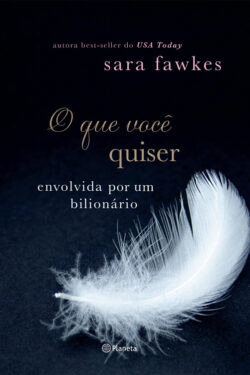 Baixar Livro O Que Voce Quiser Envolvida Por Um Bilionario Vol 01 Sara Fawkes em PDF ePub e Mobi