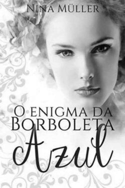 Baixar Livro O enigma da borboleta azul Nina Muller em PDF ePub e Mobi