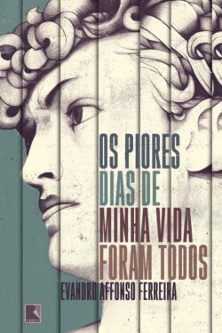 Baixar Livro Os Piores Dias de Minha Vida Foram Todos Evandro Affonso Ferreira em PDF ePub e Mobi ou ler online