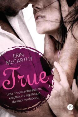 Baixar Livro True True Vol 01 Erin McCarthy em PDF ePub e Mobi