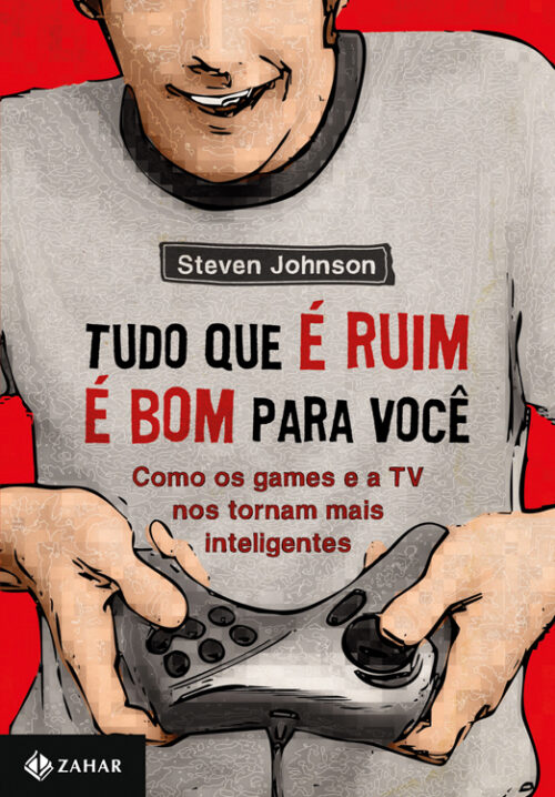 Baixar Livro Tudo que e Ruim e Bom pra Voce Steve Johnson em PDF ePub e Mobi