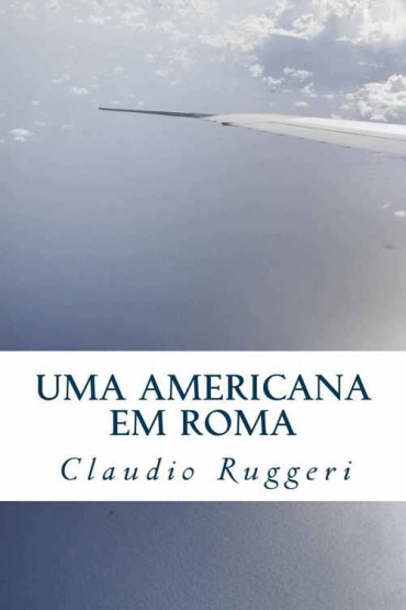 Baixar Livro Uma Americana Em Roma Claudio Ruggeri em PDF ePub e Mobi