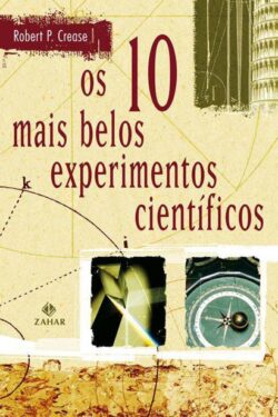 Baixar Livro os 10 mais belos experimentos cientificos Robert P Crease em PDF ePub e Mobi ou Ler online