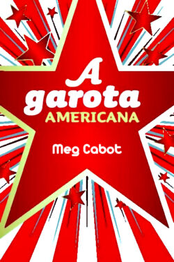 Baixar Livro A Garota Americana A Garota Americana Vol 01 Meg Cabot em PDF ePub e Mobi ou ler online