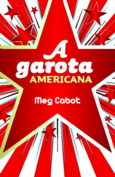 Baixar Livro A Garota Americana A Garota Americana Vol 01 Meg Cabot em PDF ePub e Mobi ou ler online