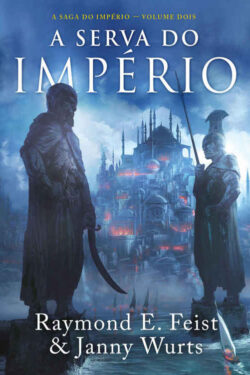 Baixar Livro A Serva do Imperio A Saga do Imperio Vol 02 Raymond E Feistem PDF ePub e Mobi ou ler online