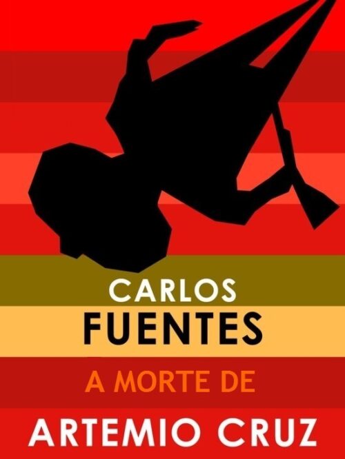 Baixar Livro A morte de Artemio Cruz Carlos Fuentes em PDF ePub e Mobi ou ler online